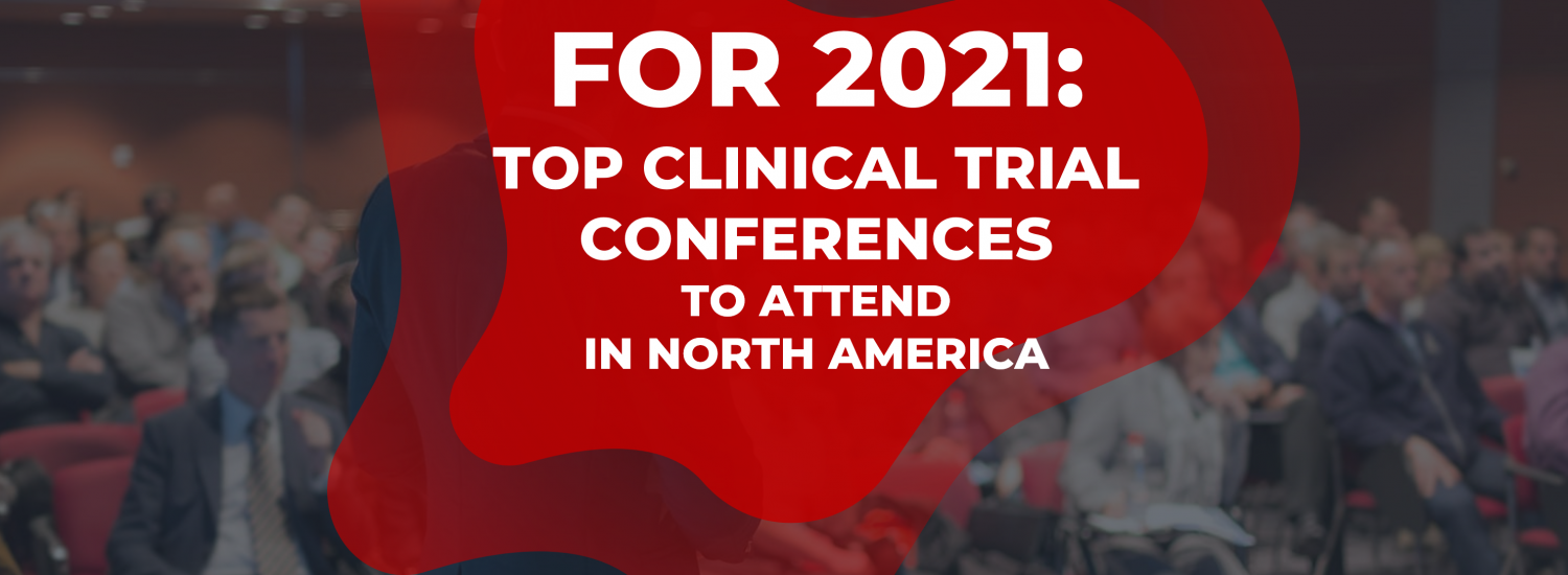 Top 2021 Clinical Trial Conferences to attend in United States & Canada